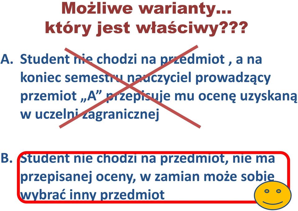 prowadzący ą przemiot A przepisuje mu ocenę uzyskaną w uczelni