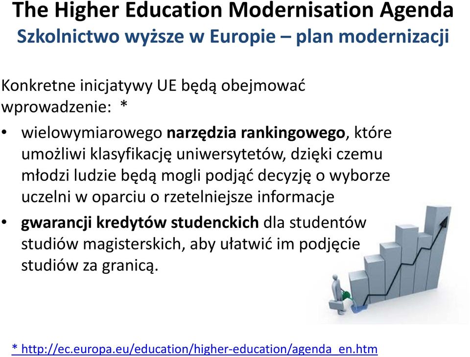 będą mogli podjąć decyzję o wyborze uczelni w oparciu o rzetelniejsze informacje gwarancji kredytów studenckich dla studentów