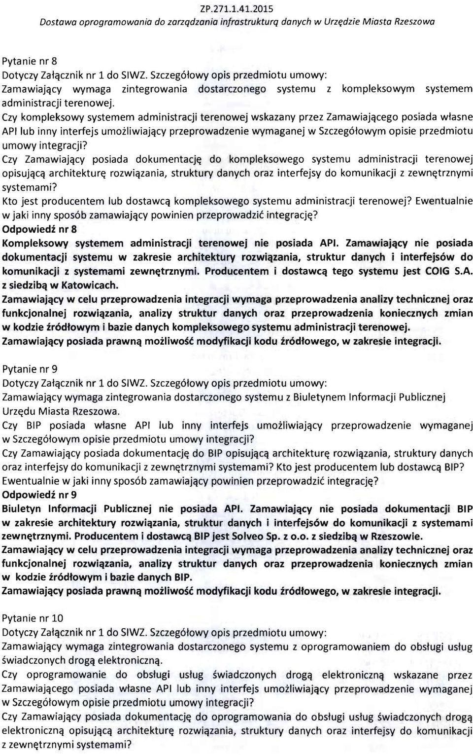 ezy kompleksowy systemem administracji terenowej wskazany przez Zamawiajqcego posiada wtasne API lub inny interfejs umoiliwiajqcy przeprowadzenie wymaganej w Szczeg6towym opisie przedmiotu umowy