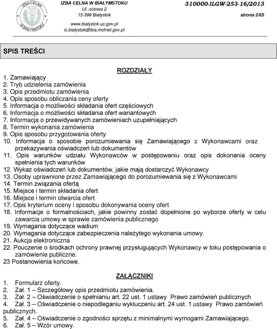 Termin wykonania zamówienia 9. Opis sposobu przygotowania oferty 10. Informacja o sposobie porozumiewania się Zamawiającego z Wykonawcami oraz przekazywania oświadczeń lub dokumentów 11.