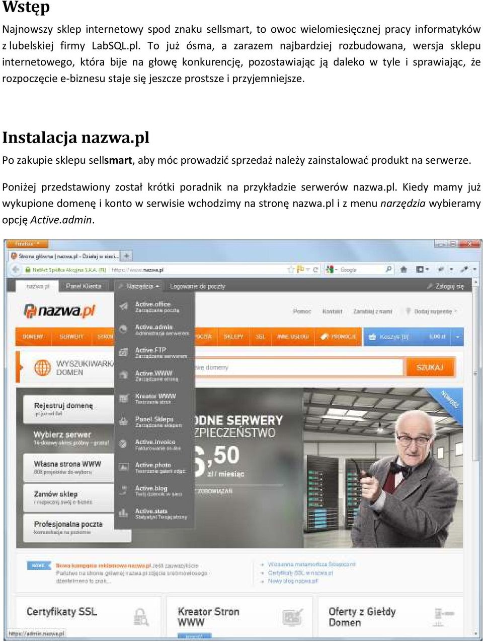 e-biznesu staje się jeszcze prostsze i przyjemniejsze. Instalacja nazwa.