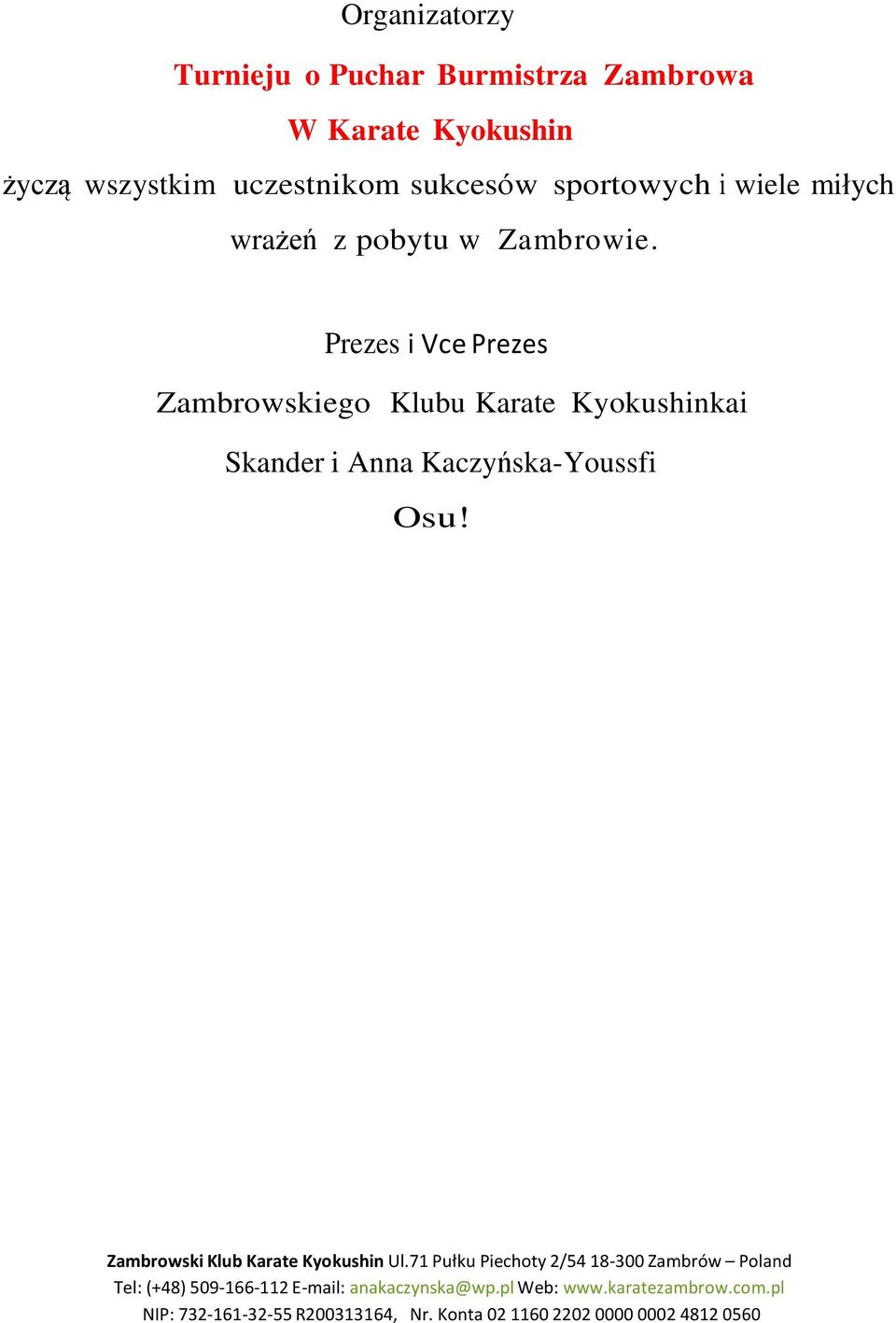 Prezes i Vce Prezes Zambrowskiego Klubu Karate Kyokushinkai Skander i Anna Kaczyńska-Youssfi Osu!