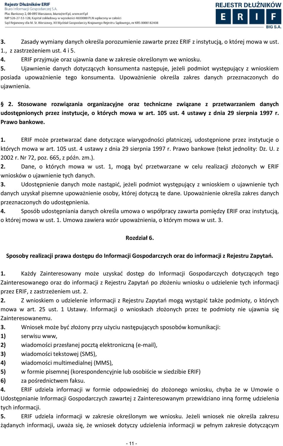 Stosowane rozwiązania organizacyjne oraz techniczne związane z przetwarzaniem danych udostępnionych przez instytucje, o których mowa w art. 105 ust. 4 ustawy z dnia 29 sierpnia 1997 r. Prawo bankowe.