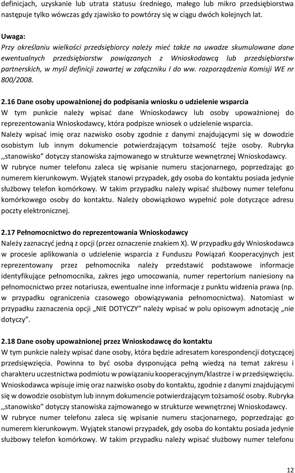 zawartej w załączniku I do ww. rozporządzenia Komisji WE nr 800/2008. 2.