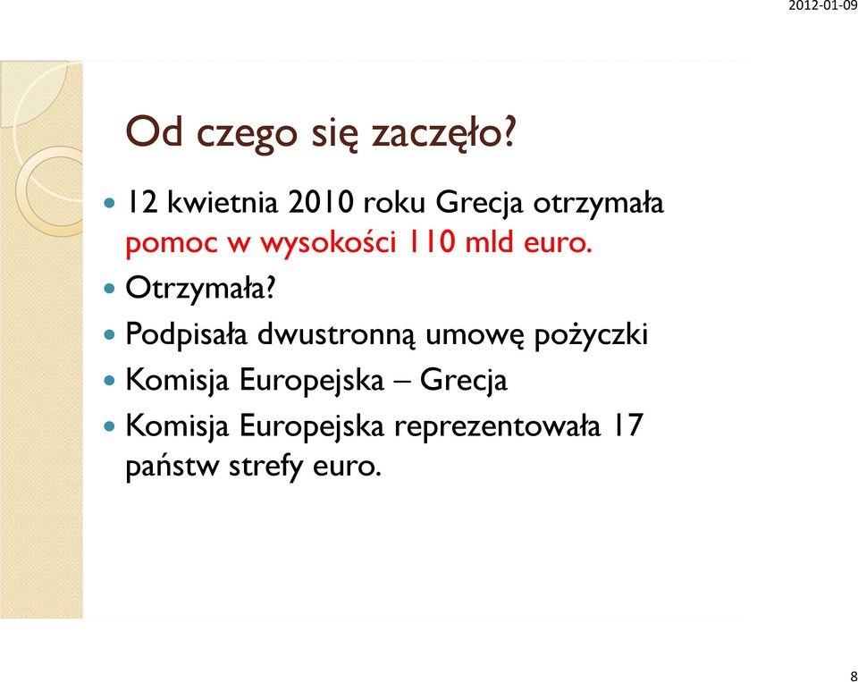 wysokości 110 mld euro. Otrzymała?