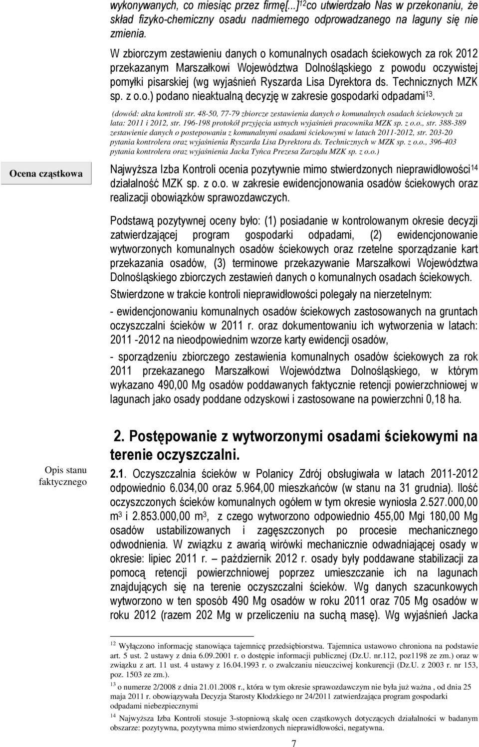 Dyrektora ds. Technicznych MZK sp. z o.o.) podano nieaktualną decyzję w zakresie gospodarki odpadami 13. (dowód: akta kontroli str.