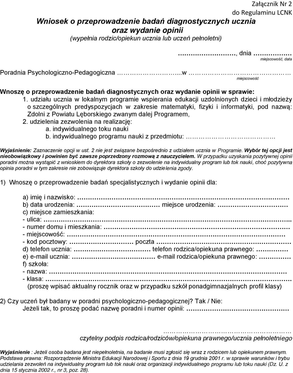 udziału ucznia w lokalnym programie wspierania edukacji uzdolnionych dzieci i młodzieży o szczególnych predyspozycjach w zakresie matematyki, fizyki i informatyki, pod nazwą: Zdolni z Powiatu