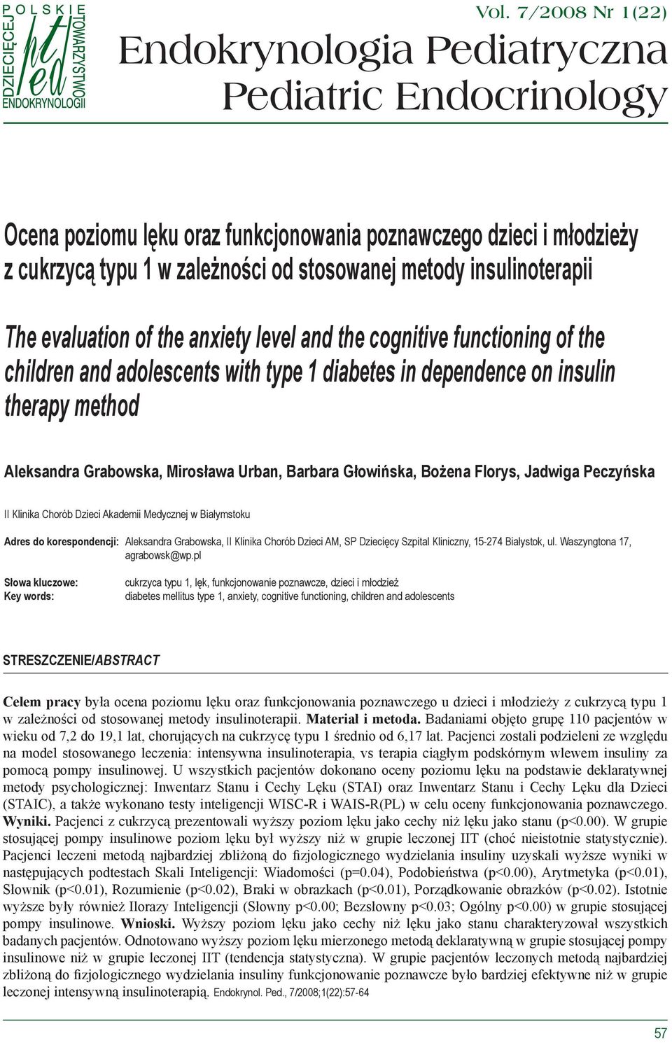 insulinoterapii The evaluation of the anxiety level and the cognitive functioning of the children and adolescents with type 1 diabetes in dependence on insulin therapy method Aleksandra Grabowska,