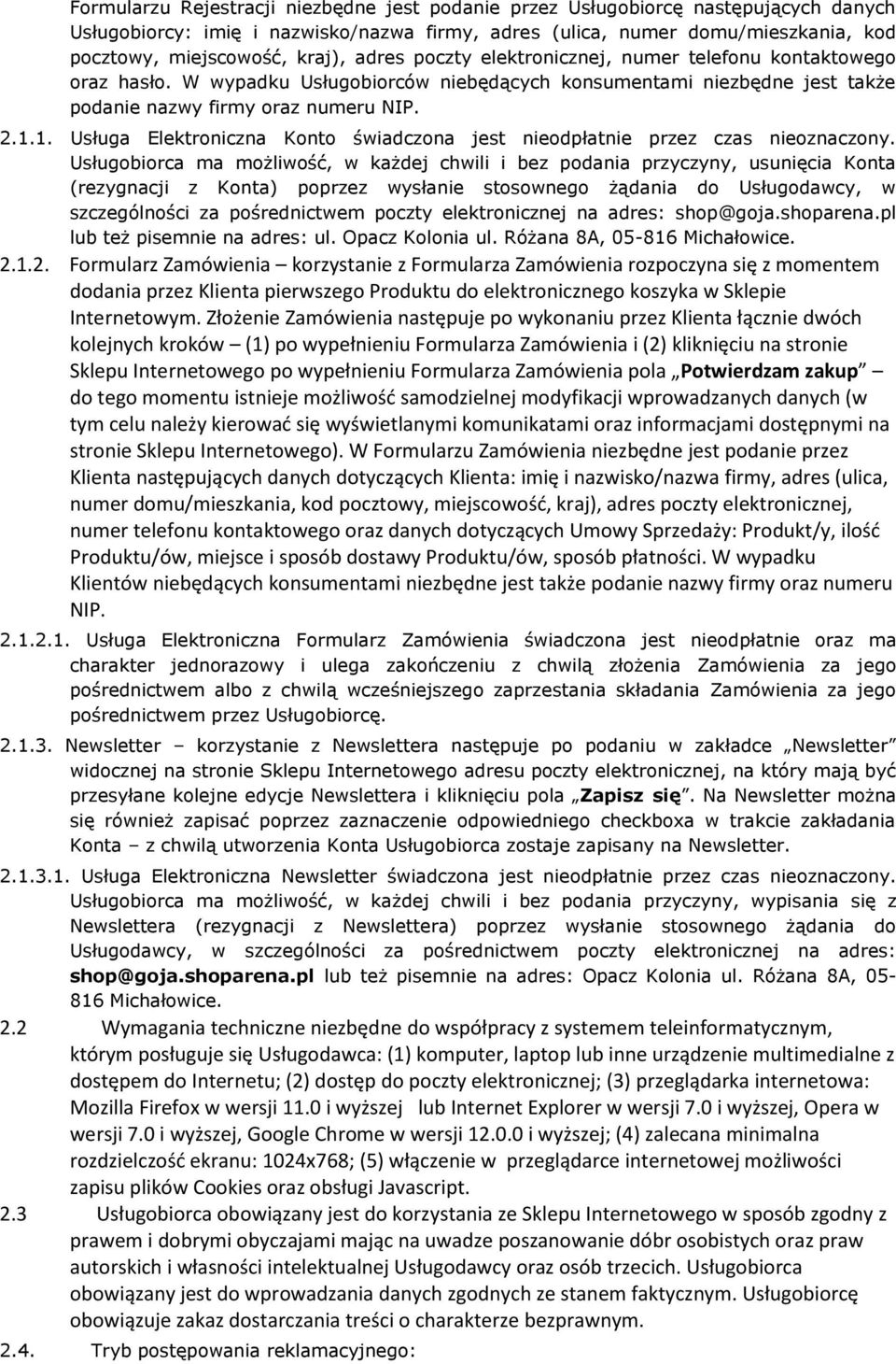 1. Usługa Elektroniczna Konto świadczona jest nieodpłatnie przez czas nieoznaczony.