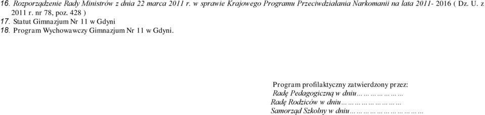 z 2011 r. nr 78, poz. 428 ) 17. Statut Gimnazjum Nr 11 w Gdyni 18.