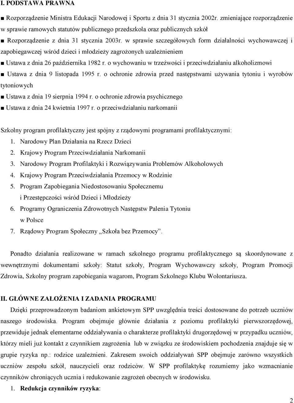 w sprawie szczegółowych form działalności wychowawczej i zapobiegawczej wśród dzieci i młodzieży zagrożonych uzależnieniem Ustawa z dnia 26 października 1982 r.