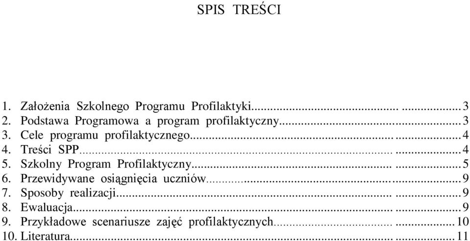 Treści PP...... 4 5. zkolny Program Profilaktyczny...... 5 6. Przewidywane osiągnięcia uczniów.