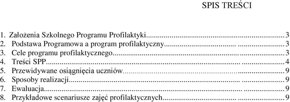 Cele programu profilaktycznego...... 3 4. Treści SPP...... 4 5.