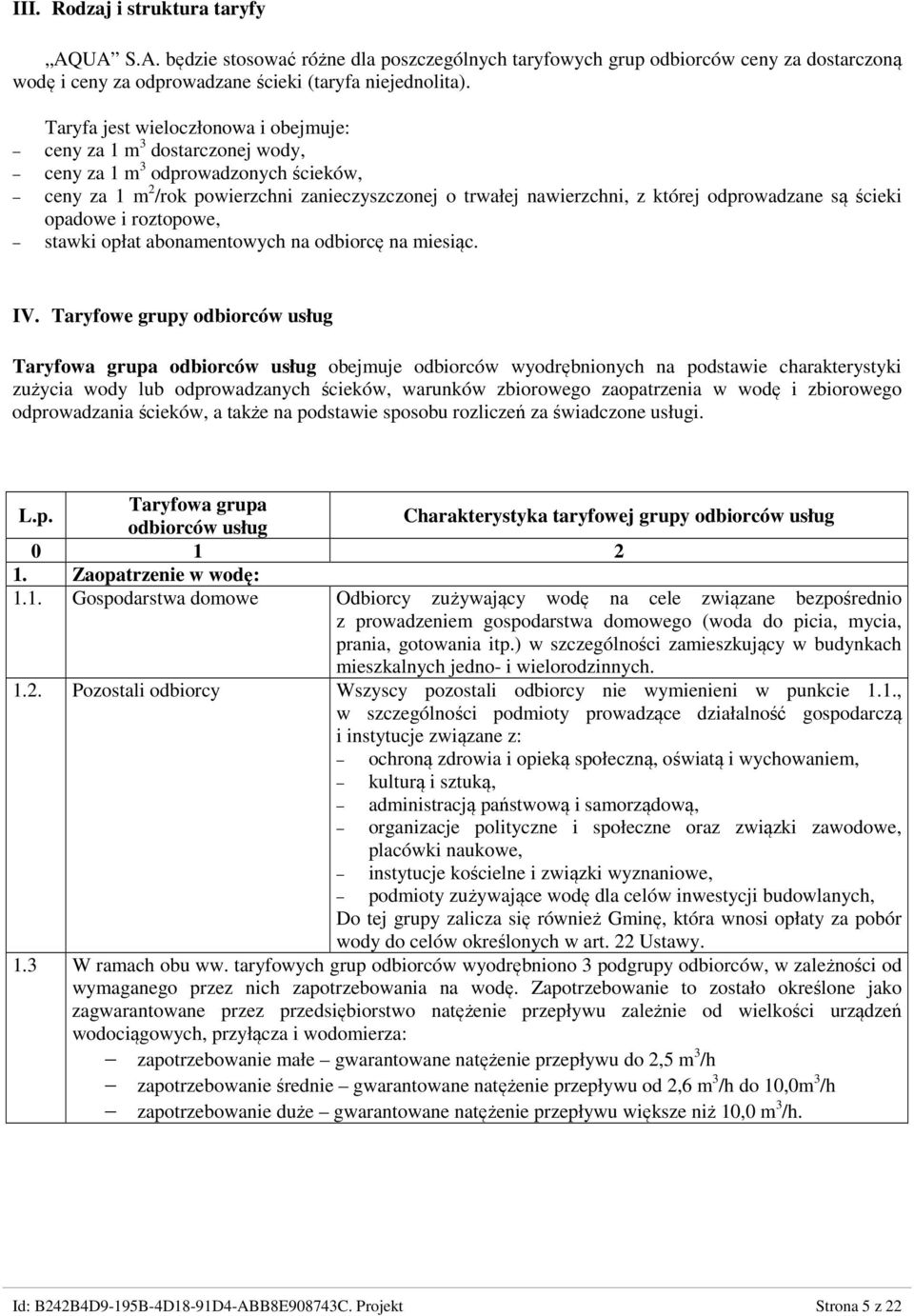 odprowadzane są ścieki opadowe i roztopowe, stawki opłat abonamentowych na odbiorcę na miesiąc. IV.