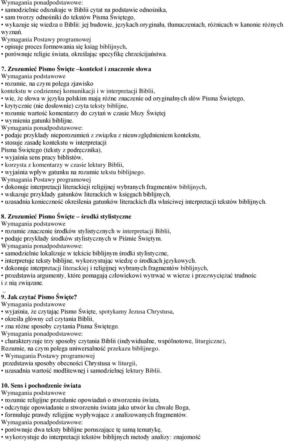 Zrozumieć Pismo Święte kontekst i znaczenie słowa rozumie, na czym polega zjawisko kontekstu w codziennej komunikacji i w interpretacji Biblii, wie, że słowa w języku polskim mają różne znaczenie od