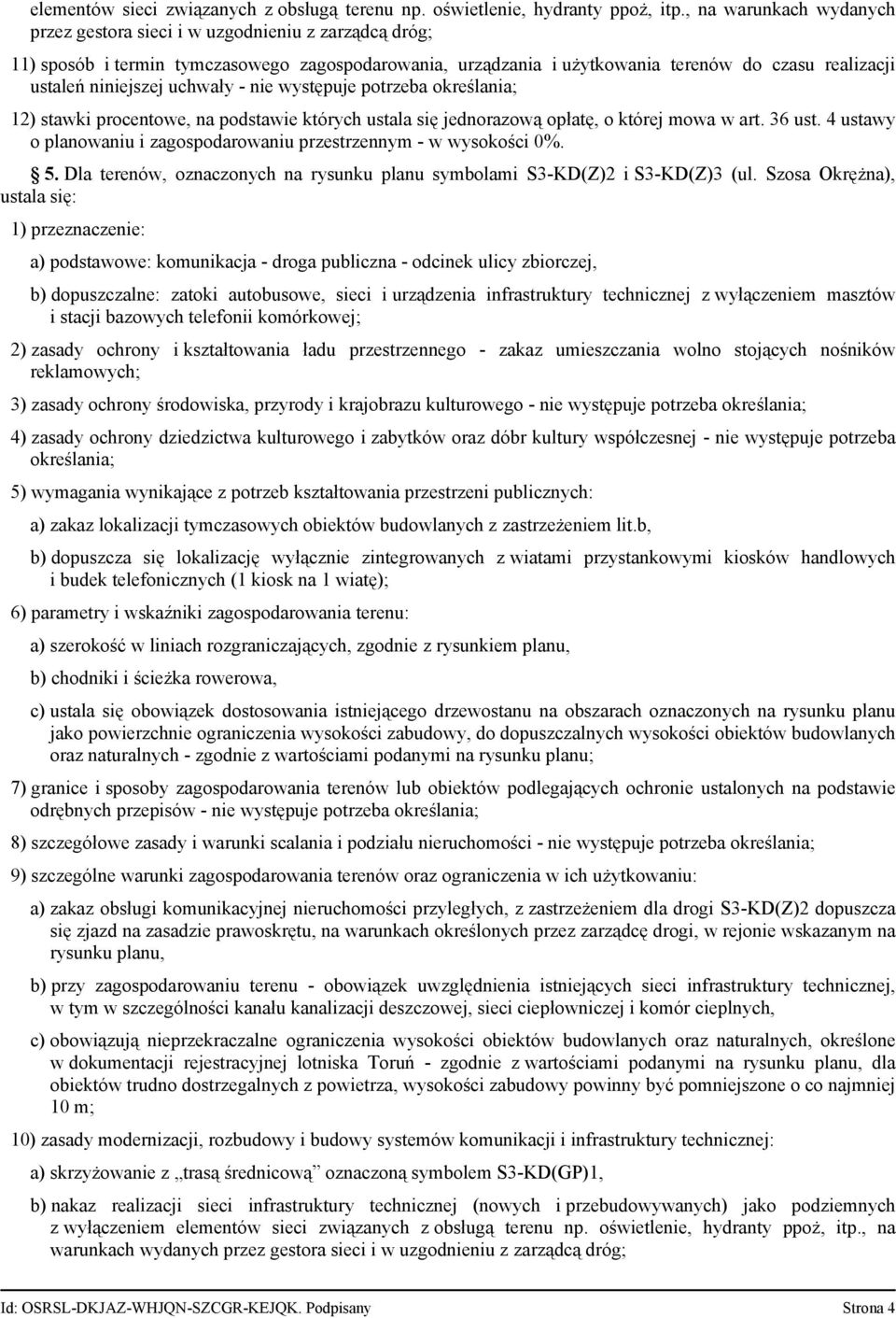 uchwały - nie występuje potrzeba 12) stawki procentowe, na podstawie których ustala się jednorazową opłatę, o której mowa w art. 36 ust.