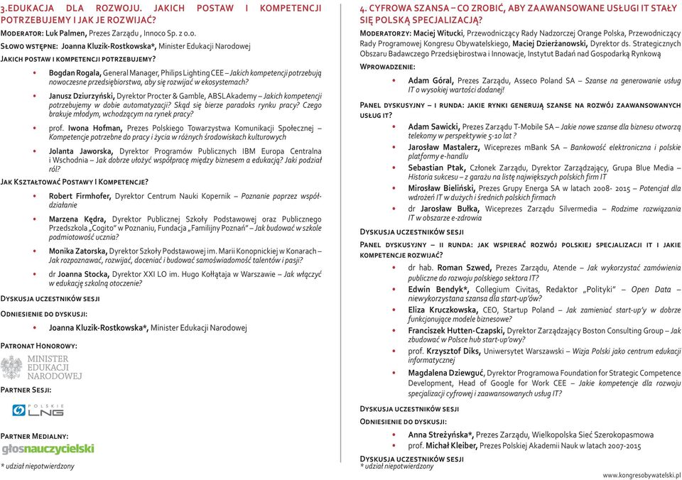 Janusz Dziurzyński, Dyrektor Procter & Gamble, ABSLAkademy Jakich kompetencji potrzebujemy w dobie automatyzacji? Skąd się bierze paradoks rynku pracy? Czego brakuje młodym, wchodzącym na rynek pracy?