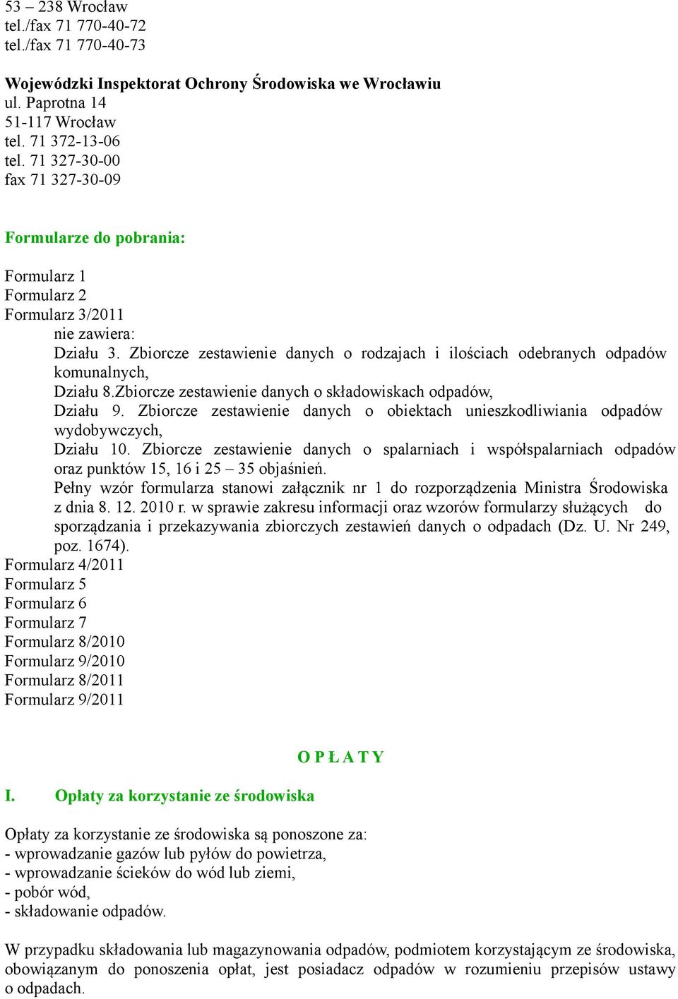 Zbiorcze zestawienie danych o rodzajach i ilościach odebranych odpadów komunalnych, Działu 8.Zbiorcze zestawienie danych o składowiskach odpadów, Działu 9.