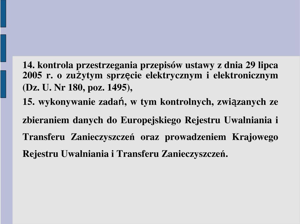 wykonywanie zadań, w tym kontrolnych, związanych ze zbieraniem danych do Europejskiego