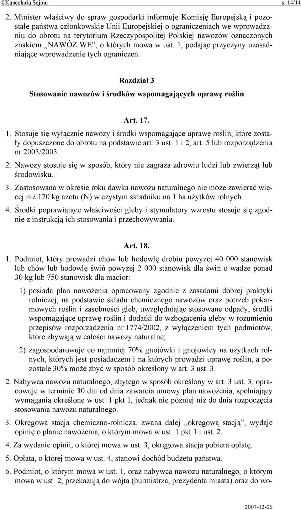 Polskiej nawozów oznaczonych znakiem NAWÓZ WE, o których mowa w ust. 1, podając przyczyny uzasadniające wprowadzenie tych ograniczeń.