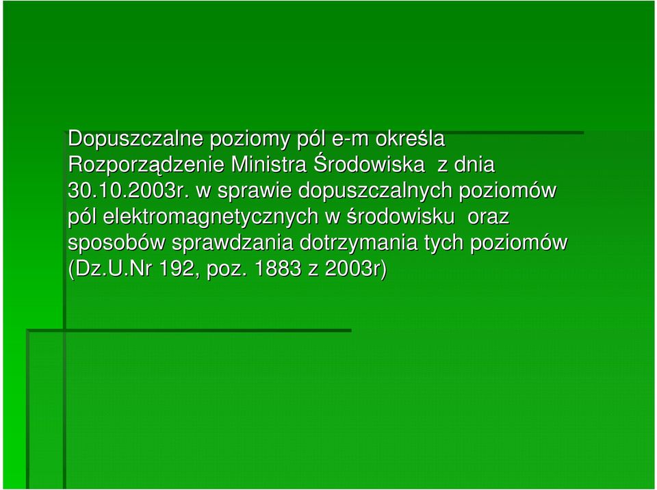 w sprawie dopuszczalnych poziomów pól l elektromagnetycznych w