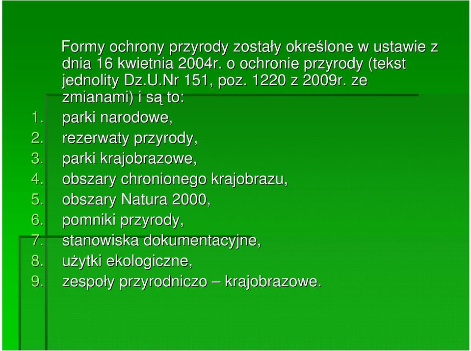 parki narodowe, 2. rezerwaty przyrody, 3. parki krajobrazowe, 4. obszary chronionego krajobrazu, 5.