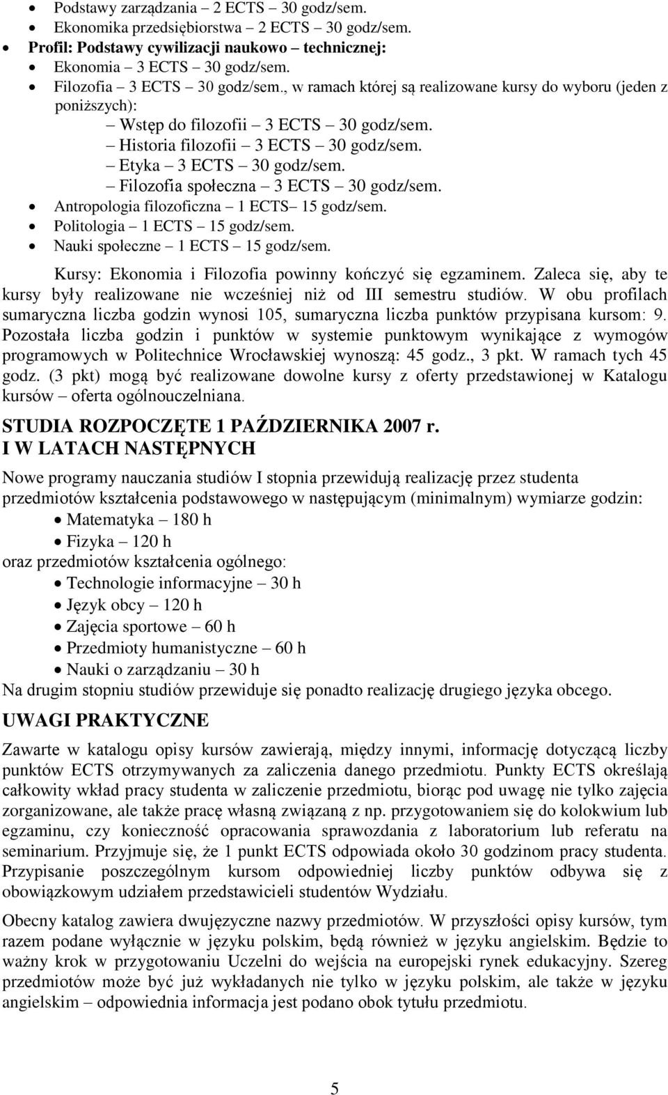 Filozofia społeczna 3 ECTS 30 godz/sem. Antropologia filozoficzna 1 ECTS 15 godz/sem. Politologia 1 ECTS 15 godz/sem. Nauki społeczne 1 ECTS 15 godz/sem.