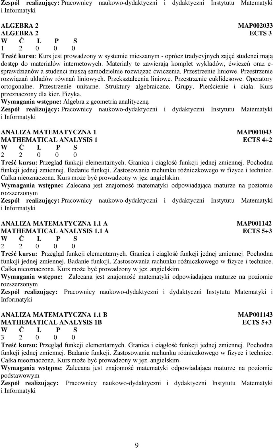 Materiały te zawierają komplet wykładów, ćwiczeń oraz e- sprawdzianów a studenci muszą samodzielnie rozwiązać ćwiczenia. Przestrzenie liniowe. Przestrzenie rozwiązań układów równań liniowych.