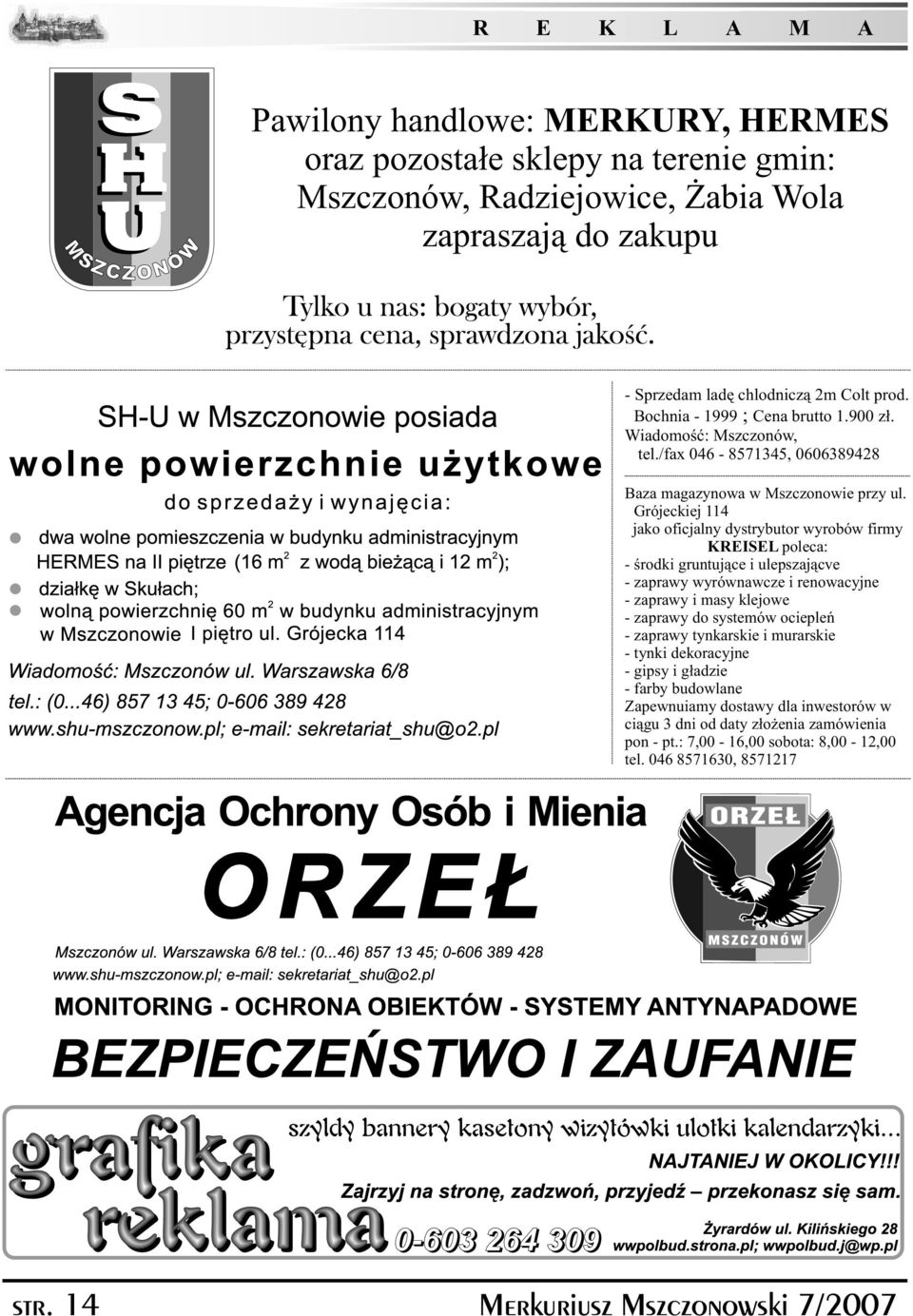 Grójeckiej 114 jako oficjalny dystrybutor wyrobów firmy KREISEL poleca: - środki gruntujące i ulepszającve - zaprawy wyrównawcze i renowacyjne - zaprawy i masy klejowe - zaprawy do systemów