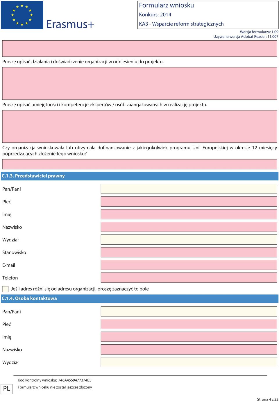 Czy organizacja wnioskowała lub otrzymała dofinansowanie z jakiegokolwiek programu Unii Europejskiej w okresie 12 miesięcy poprzedzających