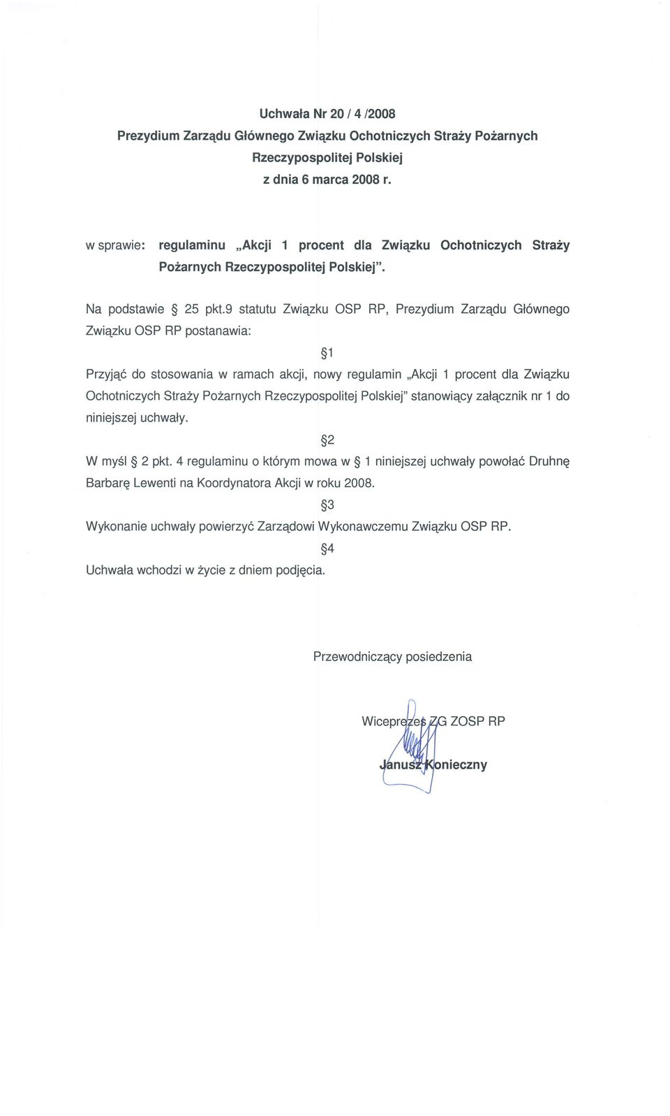 9 statutu Zwiqzku OSP RP, Prezydium Tarzqdu Gl6wneg Zwiqzku OSP RP pstanawia: s1 Przyjqe d stswania w ramach akcji, nwy regulamin,,akcji 1 prcent dla Zwiqzku Ochtniczych Stra2y P2arnych