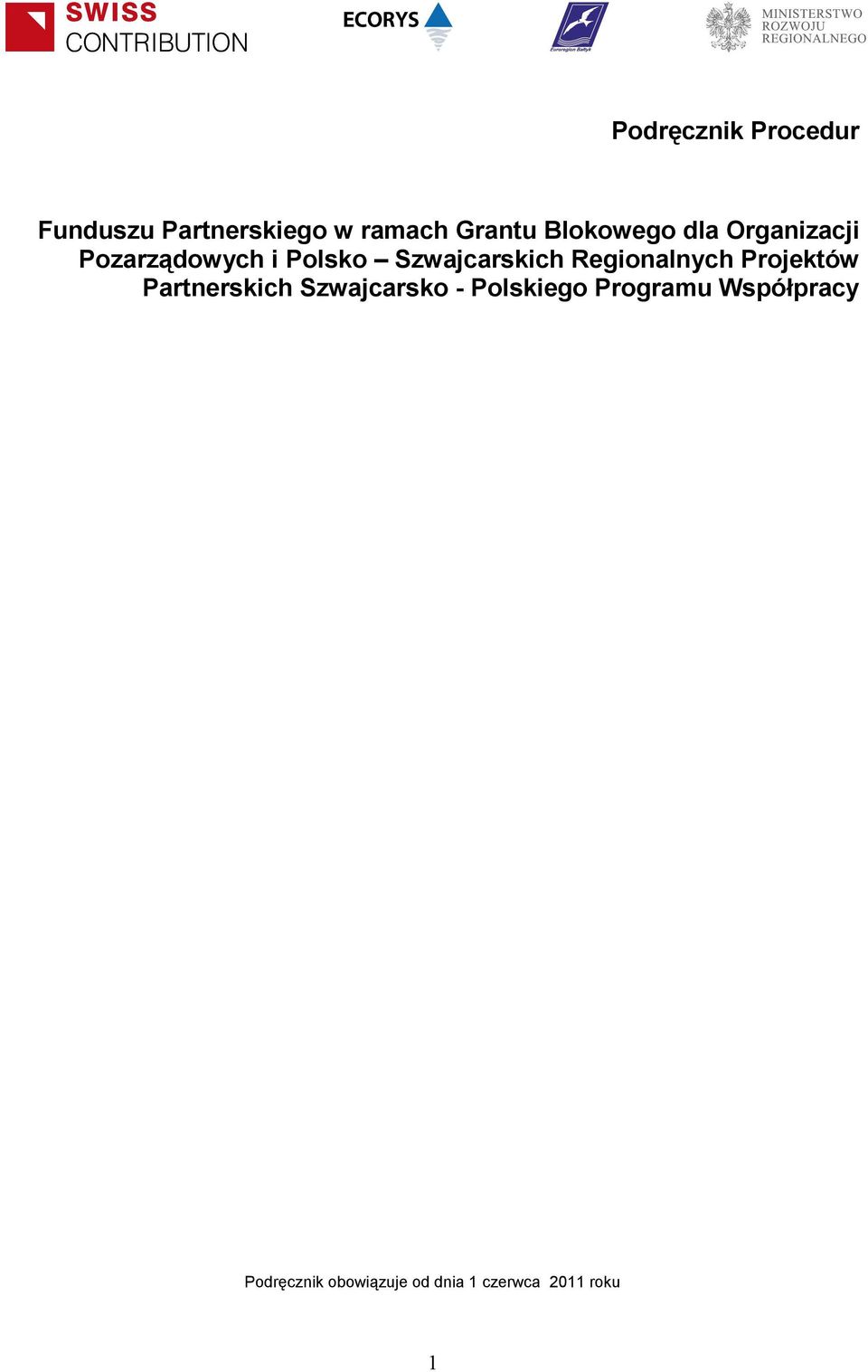 Regionalnych Projektów Partnerskich Szwajcarsko - Polskiego