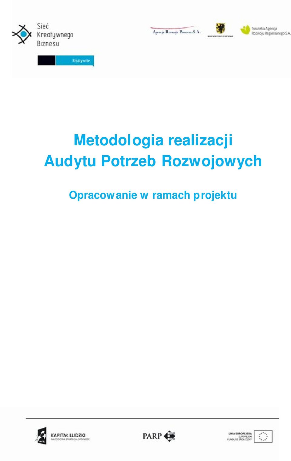 Kreatywnego Biznesu Projekt wspó finansowany ze