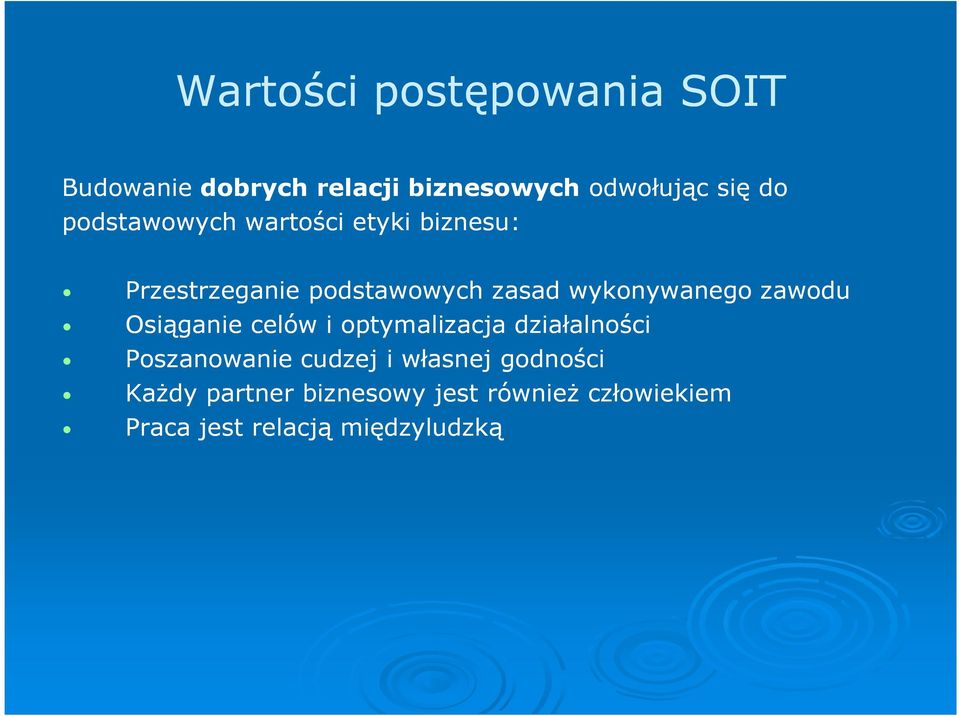 zawodu Osiąganie celów i optymalizacja działalności Poszanowanie cudzej i własnej