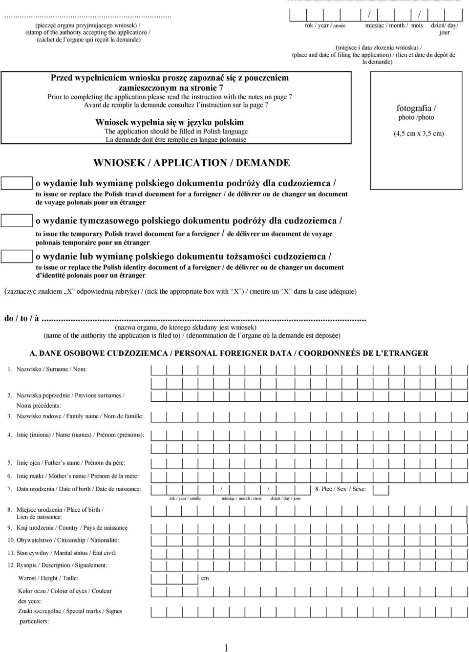 stronie 7 Prior to completing the application please read the instruction with the notes on page 7 Avant de remplir la demande consultez l instruction sur la page 7 Wniosek wypełnia się w języku