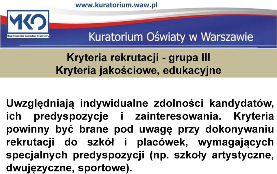 Kryteria powinny być brane pod uwagę przy dokonywaniu rekrutacji do szkół i