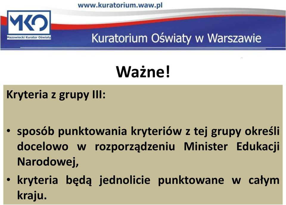 kryteriów z tej grupy określi docelowo w