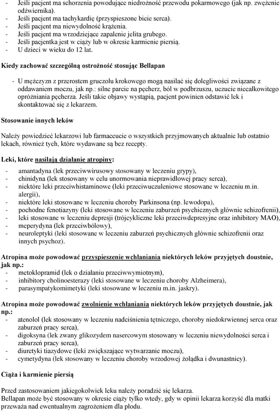 Kiedy zachować szczególną ostrożność stosując Bellapan - U mężczyzn z przerostem gruczołu krokowego mogą nasilać się dolegliwości związane z oddawaniem moczu, jak np.