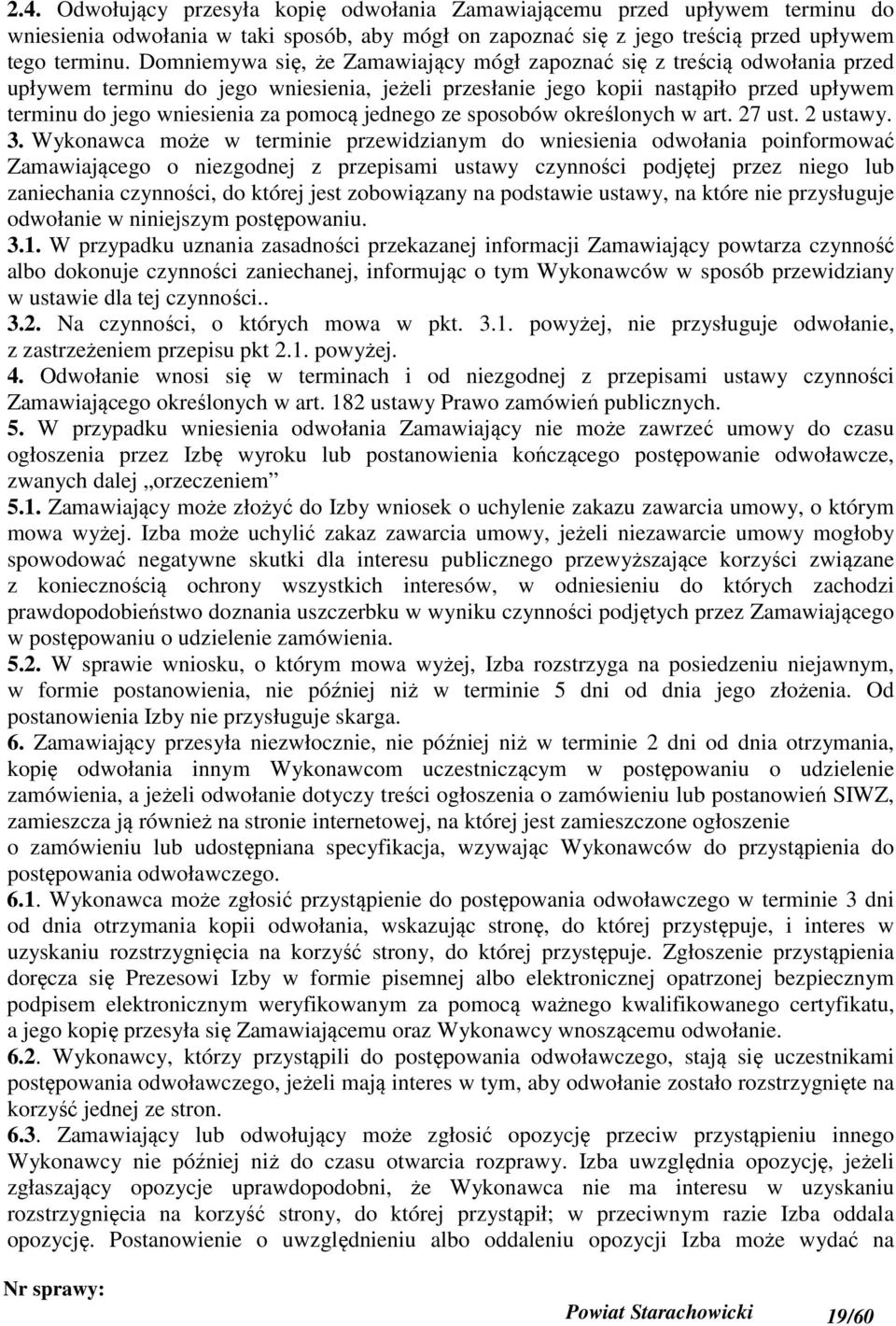 pomocą jednego ze sposobów określonych w art. 27 ust. 2 ustawy. 3.