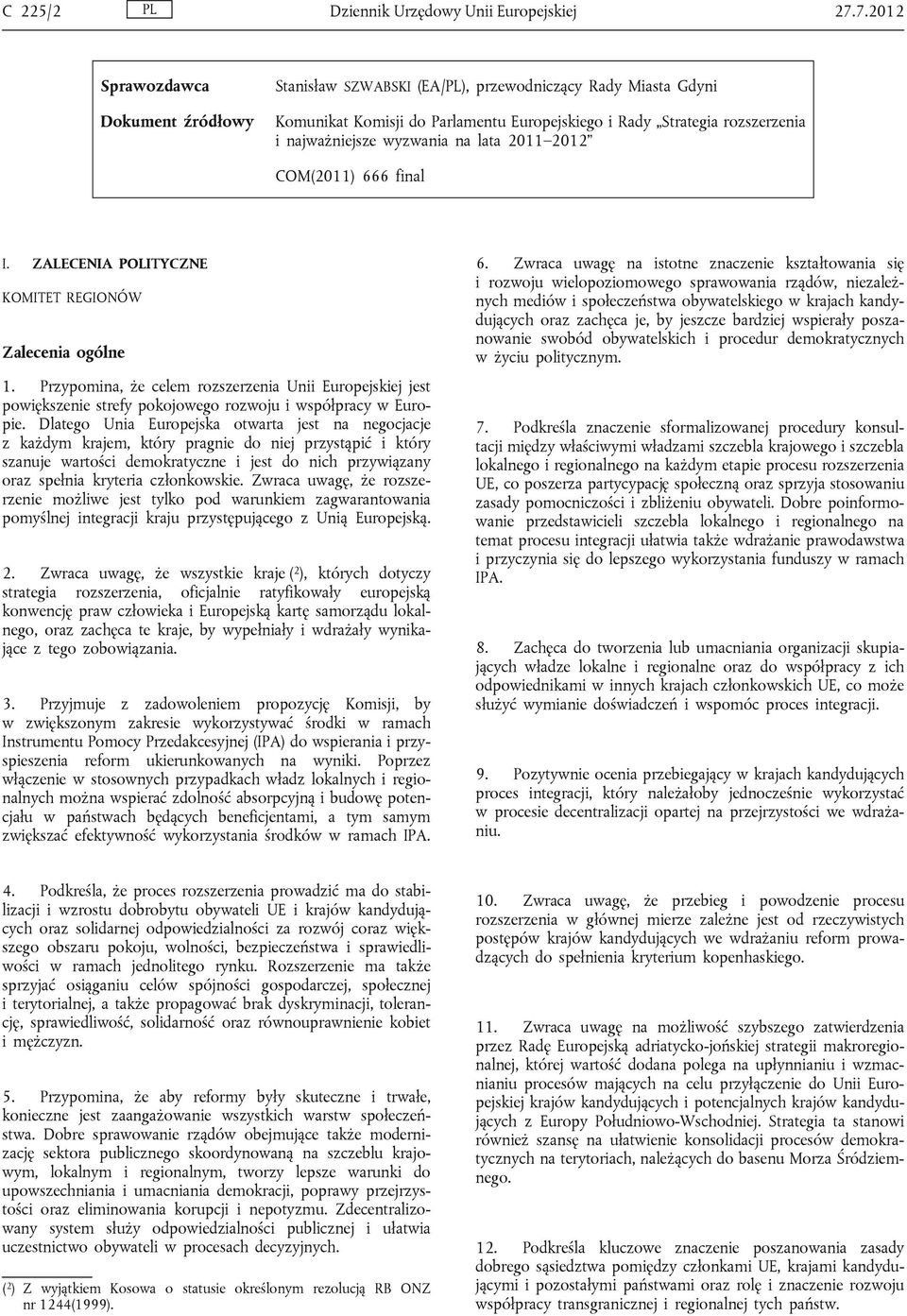 na lata 2011 2012 COM(2011) 666 final I. ZALECENIA POLITYCZNE KOMITET REGIONÓW Zalecenia ogólne 1.