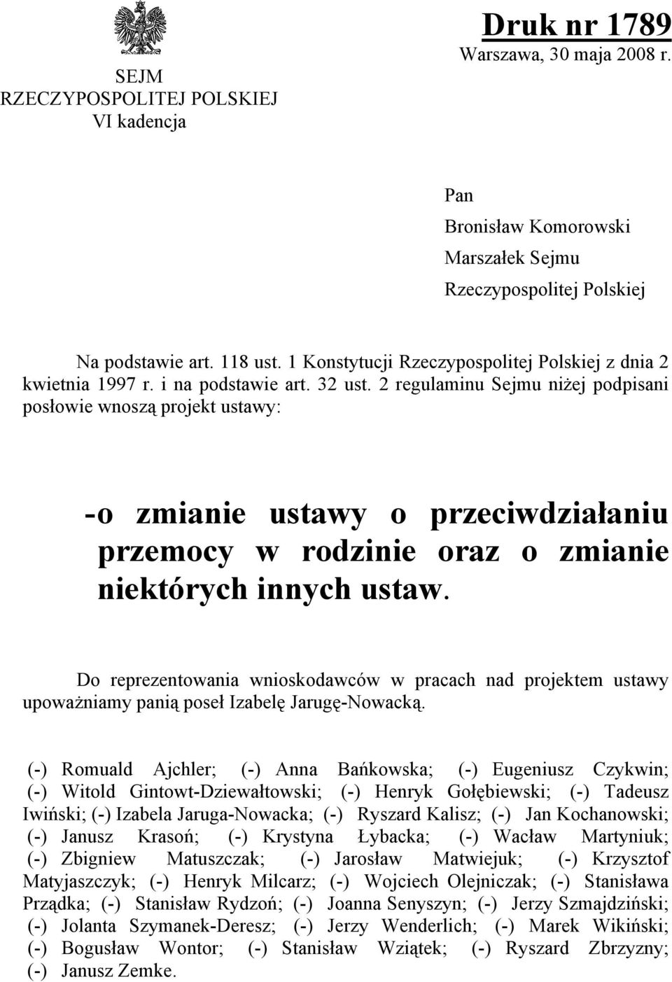 2 regulaminu Sejmu niżej podpisani posowie wnosz projekt ustawy: - o zmianie ustawy o przeciwdziaaniu przemocy w rodzinie oraz o zmianie niektrych innych ustaw.