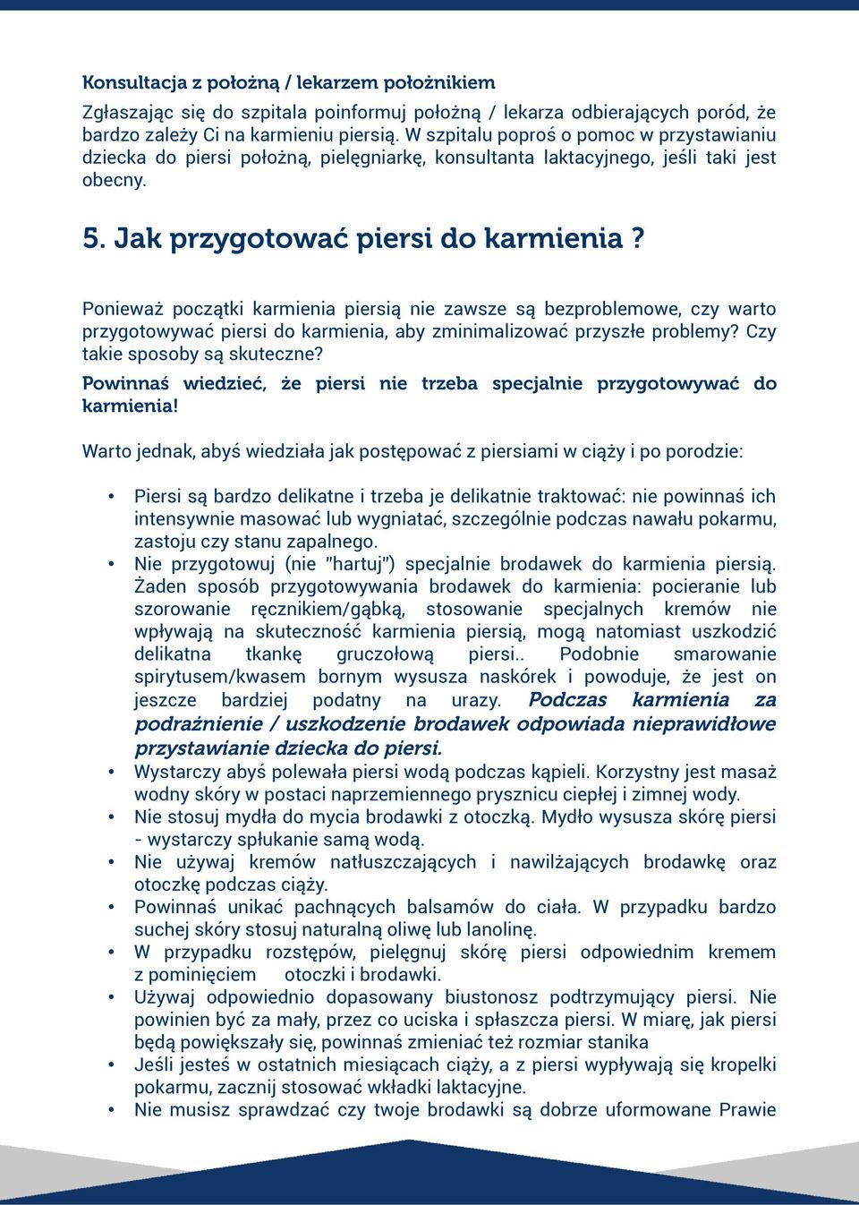 Ponieważ początki karmienia piersią nie zawsze są bezproblemowe, czy warto przygotowywać piersi do karmienia, aby zminimalizować przyszłe problemy? Czy takie sposoby są skuteczne?