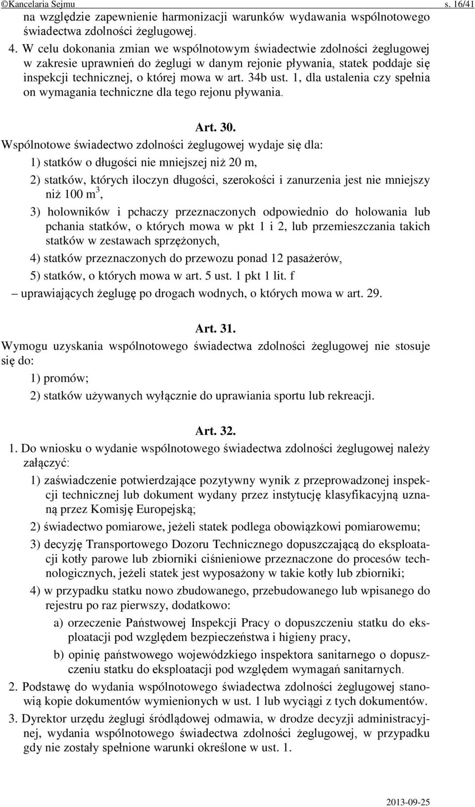 34b ust. 1, dla ustalenia czy spełnia on wymagania techniczne dla tego rejonu pływania. Art. 30.