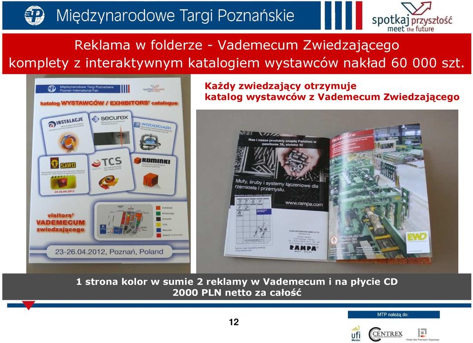 KaŜdy zwiedzający otrzymuje katalog wystawców z Vademecum