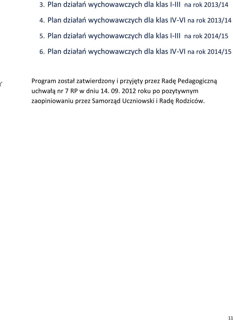 Plan działań wychowawczych dla klas I-III na rok 2014/15 6.