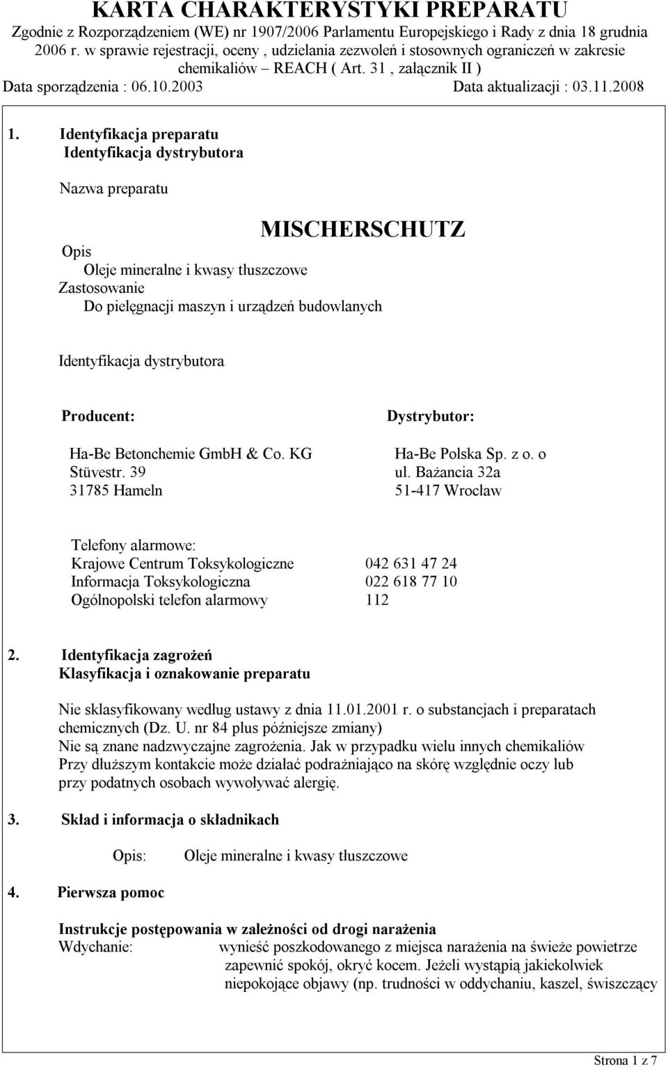 Bażancia 32a 51-417 Wrocław Telefony alarmowe: Krajowe Centrum Toksykologiczne 042 631 47 24 Informacja Toksykologiczna 022 618 77 10 Ogólnopolski telefon alarmowy 112 2.