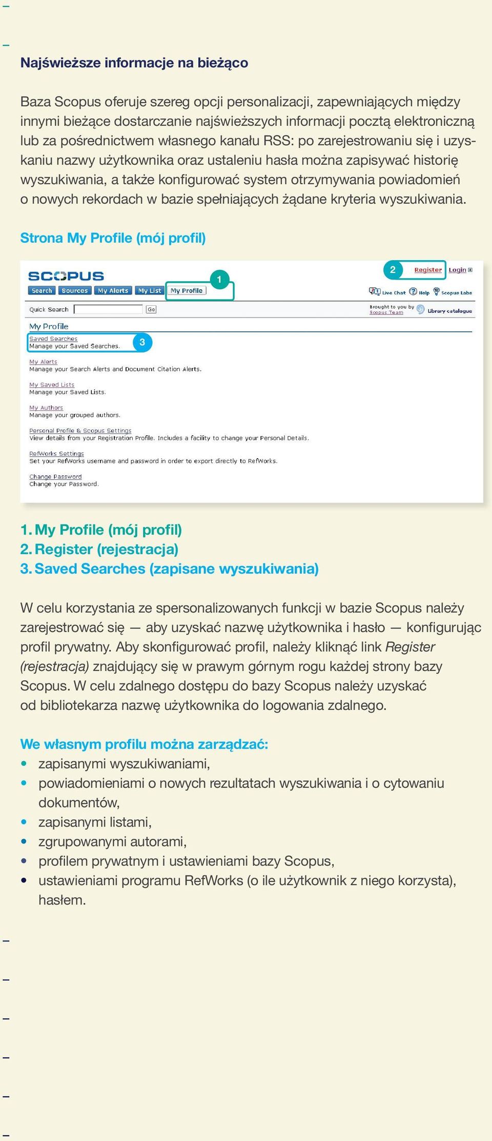 rekordach w bazie spełniających żądane kryteria wyszukiwania. Strona My Profile (mój profil) 3. My Profile (mój profil). Register (rejestracja) 3.