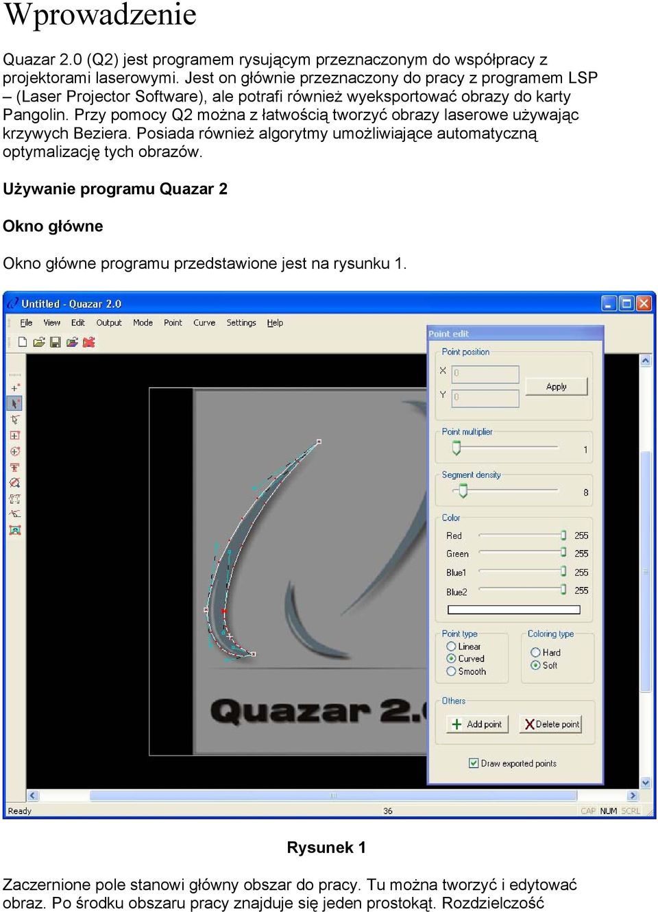 Przy pomocy Q2 można z łatwością tworzyć obrazy laserowe używając krzywych Beziera. Posiada również algorytmy umożliwiające automatyczną optymalizację tych obrazów.