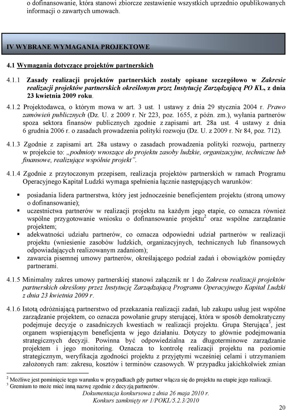 4.1.2 Projektodawca, o którym mowa w art. 3 ust. 1 ustawy z dnia 29 stycznia 2004 r. Prawo zamówień publicznych (Dz. U. z 2009 r. Nr 223, poz. 1655, z późn. zm.