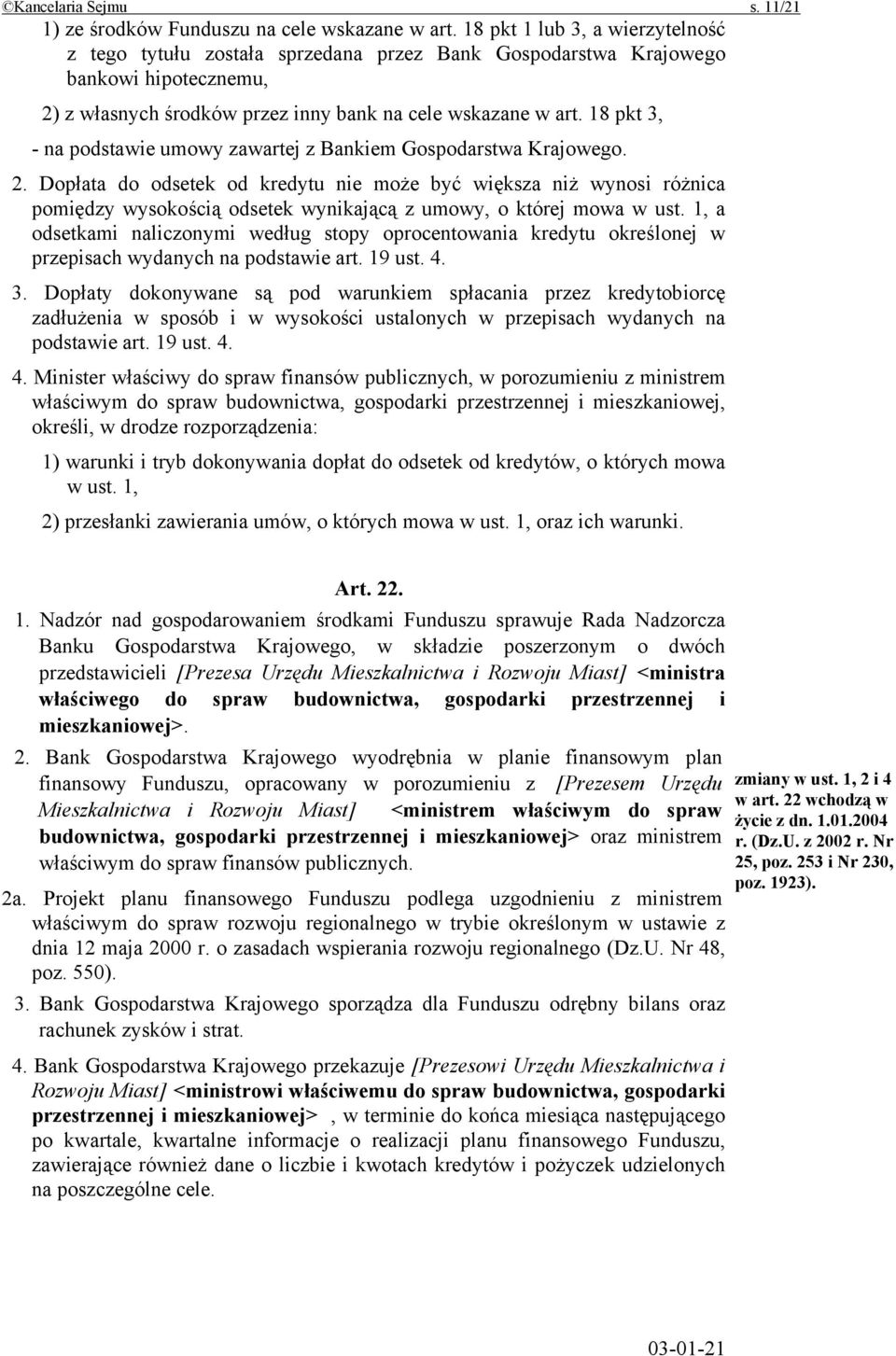 18 pkt 3, - na podstawie umowy zawartej z Bankiem Gospodarstwa Krajowego. 2.